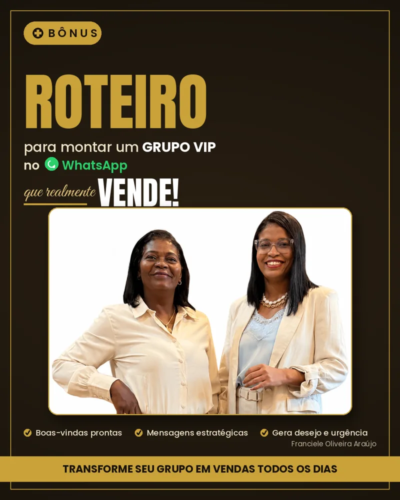Bônus: Roteiro para montar grupo VIP no WhatsApp